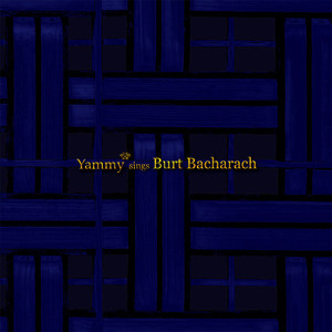 Yammy* sings Burt Bacharach