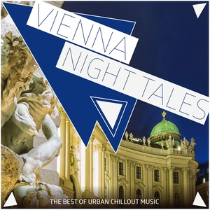 Vienna Night Tales - The Best of Urban Chillout Music