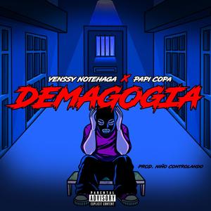 DEMAGOGIA (feat. Yenssy NoteHaga & Papi Copa) [Explicit]