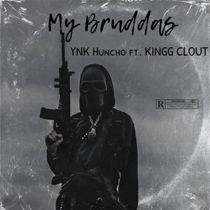 My Bruddas (feat. KINGG CLOUT) (Explicit)