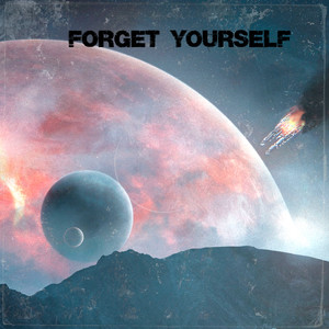 Forget Yourself (Original Mix)