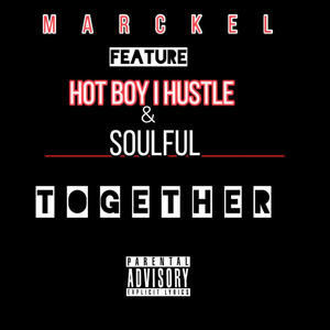 Together (feat. Hot Boy I Hustle & Soulful) [Explicit]