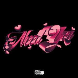 Need You (Explicit)