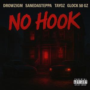 No Hook (feat. SaneDaSteppa, TayGz & Glock50Gz) (Explicit)
