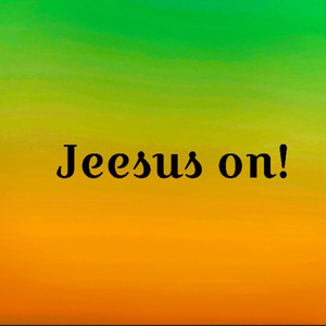 Jeesus on !