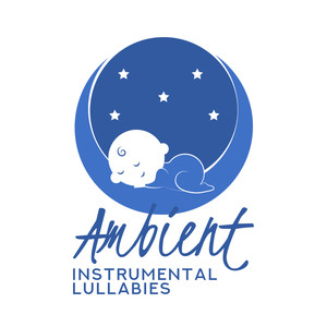 Ambient Instrumental Lullabies