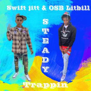Steady Trappin (feat. Swift Jitt) (Explicit)