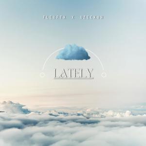 Lately (feat. Azeekah)