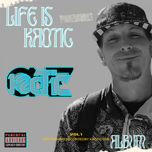 Life Is Kaotic, Vol. 1 (Explicit)