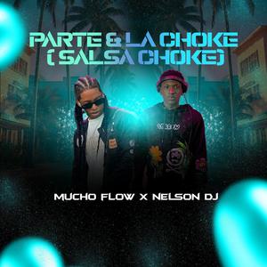 Parte & Choke (feat. Mucho Flow) [Salsa Choke]