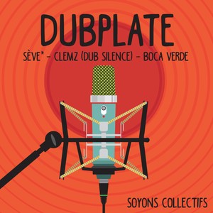 Dubplate "Collectif" - Sève* - Clemz (Dub Silence) - Boca Verde