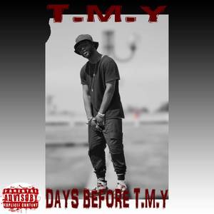 Days Before T.M.Y (Explicit)