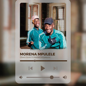 MORENA MPULELE NEW 45 (feat. DEM SCOTT) [Explicit]