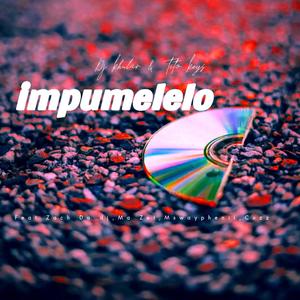 Impumelelo (feat. Tito keys, Zach Da Djy, Ma Zet, Mswayphenii & Cuzz Mzala)