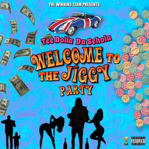 Welcome To THE JiGGY PARTY (Explicit)