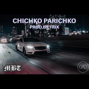 Chichko Parichko (feat. MBT) (Explicit)