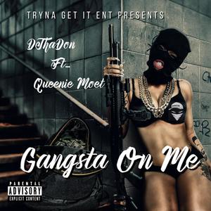 Gangsta On Me (feat. Queenie Moet) (Explicit)