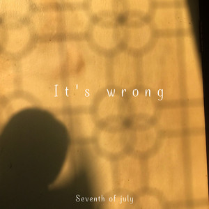 It's Wrong