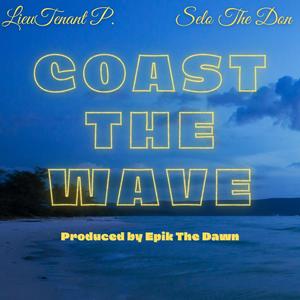 Coast The Wave (feat. Selo The Don) (Explicit)