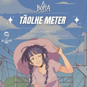 TÃO LHE METER (feat. A BÓFIA)