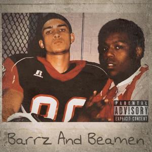 Barrz And Beamen (Explicit)