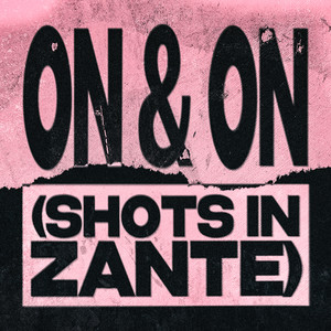 On & On (Shots in Zante)