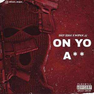 On Yo Ass (feat. NoPickJJ) [Explicit]