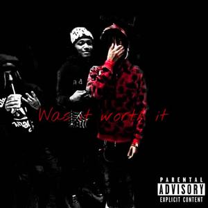 Was it worth it (Explicit)