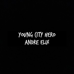 Young City Hero(Super Cool) (Explicit)