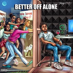 Better Off Alone (Explicit)