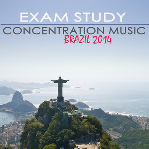 Exam Study Concentration Music Brazil 2014 - Guitar & Bossanova Music for Studying & Reading Summer 2014