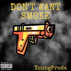 DON'T WANT SMOKE (Explicit)