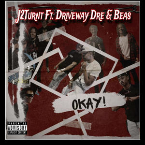 Okay! (feat. Driveway Dre & Beas) (Explicit)