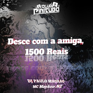 Desce Com a Amiga, 1500 Reais (Explicit)