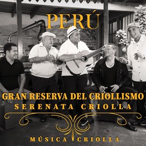 Perú. Gran Reserva del Criollismo: Serenata Criolla