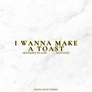 I Wanna Make A Toast (Explicit)