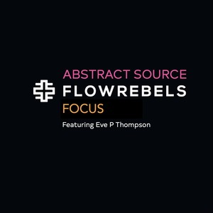 Flowrebels: Focus (feat. Eve P Thompson)