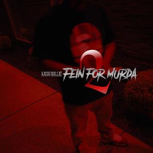 Fein For Murda 2 (Explicit)