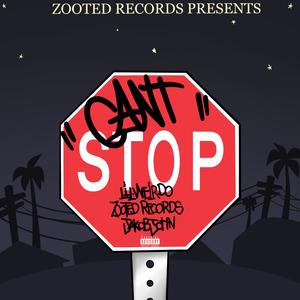 Can't Stop (feat. Lil Weirdo) (Explicit)