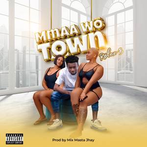 Mmaa Wo Town (Explicit)