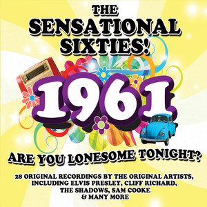 Sensational 60s - 1961 Vol.2 Are You Lonesome Tonight?