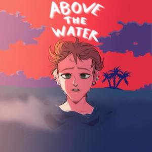 Above The Water (Explicit)