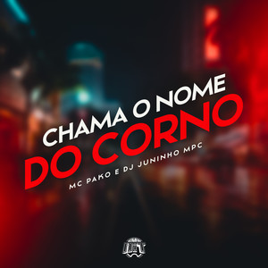 Mc Pako - Chama o Nome do Corno
