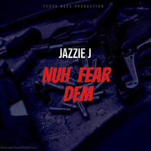 Nuh Fear Dem (Explicit)