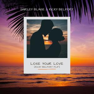 Lose Your Love (Ricky Belfort Flip)