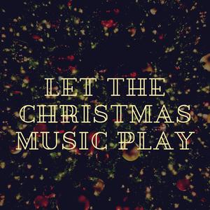 Let The Christmas Music Play