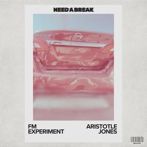 Need A Break (feat. Aristotle Jones) (Explicit)
