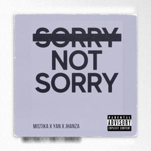 Sorry Not Sorry (feat. yan & Jhanza) [Explicit]