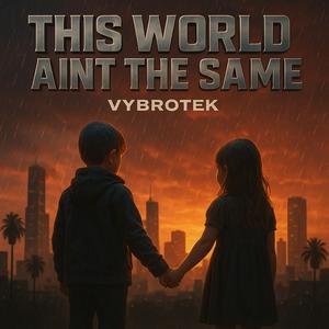 This World Ain´t The Same