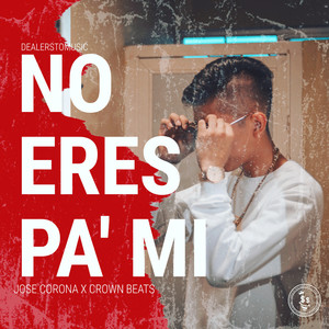 No Eres Pa Mi